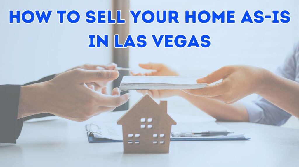 How To Sell Your Home As-Is In Las Vegas 9 sell your home as-is in las vegas