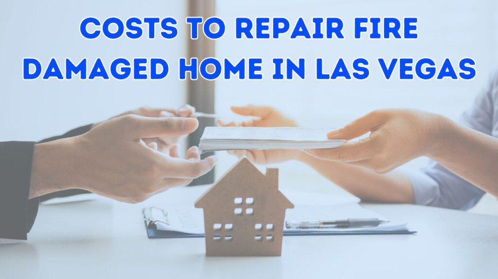 Costs To Repair Fire Damaged Home In Las Vegas 5 Costs To Repair Fire Damaged Home In Las Vegas